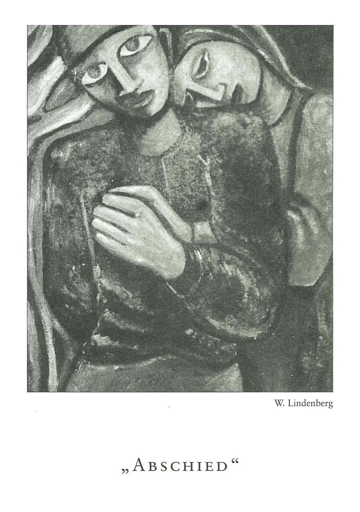 Malerei in schwarz-weiß - eine Frau umarmt von hinten einen Mann. Darunter geschrieben W. Lindenberg und "Abschied".