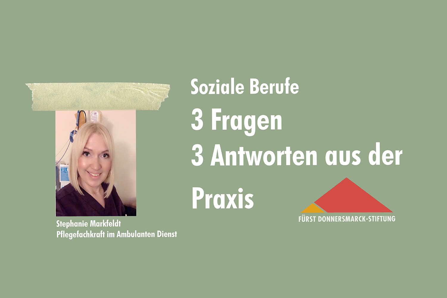 Ein Porträtfoto von Stephanie Markfeldt auf grünem Hintergrund, daneben das Stiftungslogo und der Schriftzug: Soziale Berufe 3 Fragen 3 Antworten aus der Praxis
